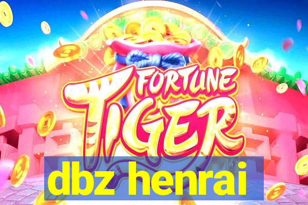 dbz henrai